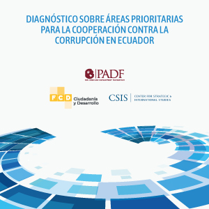 Diagnóstico sobre áreas prioritarias para la cooperación contra la corrupción en Ecuador